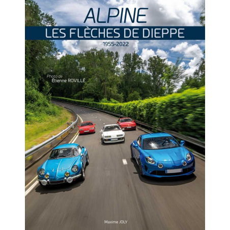Alpine Les flèches de Dieppe 1955-2022 | 9782957217915 |