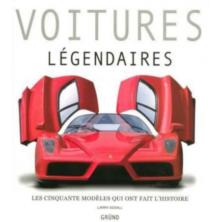 Voitures Légendaires, Les Cinquante Modèles Qui Ont Fait L'histoire | 9782700012156 |