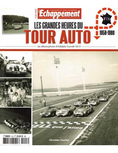 LES GRANDES HEURES DU TOUR AUTO 1958-1980 De Christian Courtel | Adolphe Conrath Vol.3 |