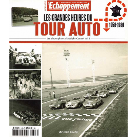 LES GRANDES HEURES DU TOUR AUTO 1958-1980 De Christian Courtel | Adolphe Conrath Vol.3 |