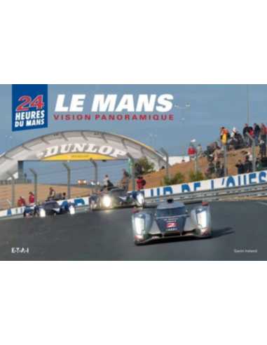 Le Mans Vision panoramique (bilingue) / Gavin Ireland / Edition ETAI | 9782726896174 OCCASION |