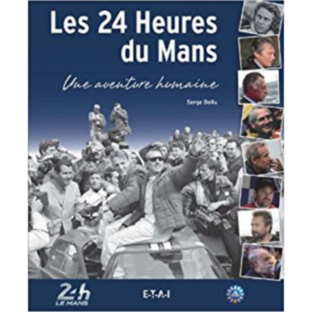 LES 24 HEURES DU MANS UNE AVENTURE HUMAINE | 9791028300029 OCCASION |