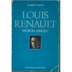 LOUIS RENAULT PATRON ABSOLU de Gilbert HATRY | 9782902667079 |