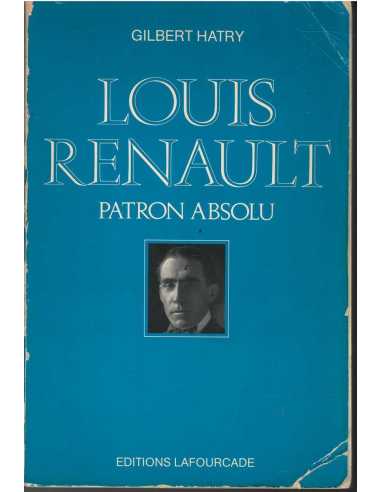 LOUIS RENAULT PATRON ABSOLU de Gilbert HATRY | 9782902667079 |