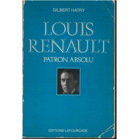 LOUIS RENAULT PATRON ABSOLU de Gilbert HATRY | 9782902667079 |
