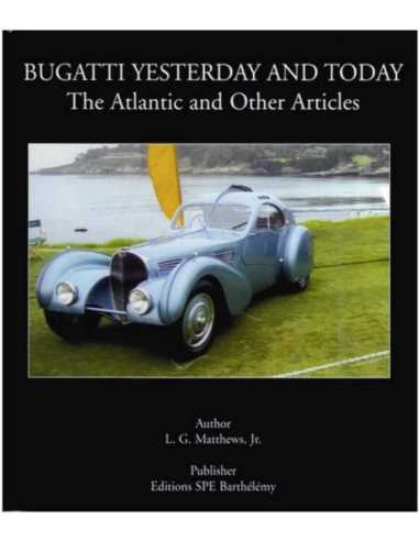 Bugatti Yesterday and Today: The Atlantic and Other Articles | 9782912838261 |