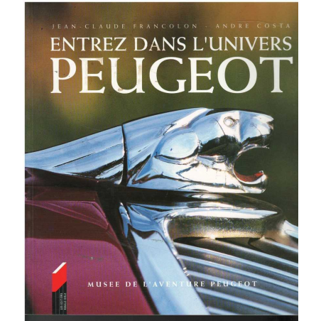 Musée de l'aventure PEUGEOT - Entrez dans l'univers | 9782910048556 |