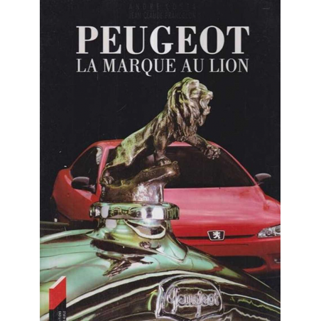 Peugeot : la marque au Lion De Jean-claude Francolon et André COSTA Ed. Hirlé | 9782910048402 |