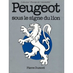 Peugeot Sous le signe du Lion De Dumont Pierre Ed. EPA | 9782851200501 |