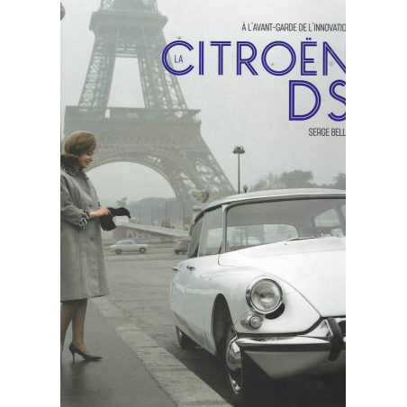 La Citroën DS : à l'avant-garde de l'innovation De Serge Bellu Ed. Glénat | 9782344052884 |