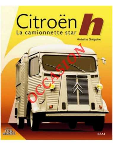 Citroën type H : la camionnette star De Antoine Grégoire Ed. ETAI | 9782726889329-OCCASION |
