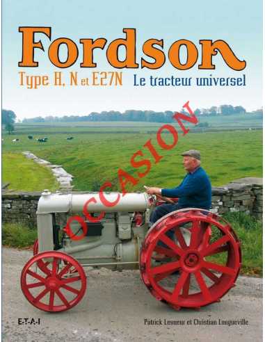Tracteur Fordson Type H, N et E27N Le tracteur universel | 9782726889541-OCCASION |