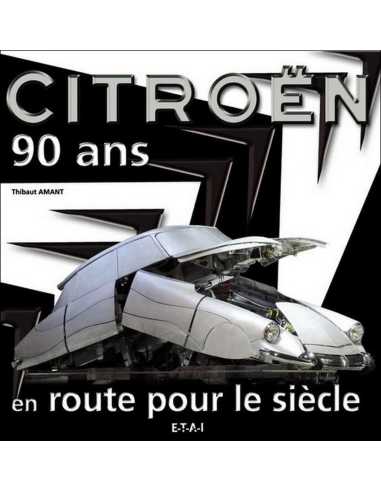 Citroën 90 ans, en route pour le siècle De Thibaut Amant Ed. ETAI | 9782726888995 |