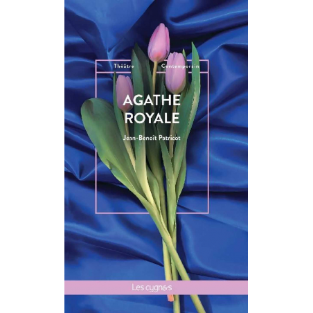 Agathe Royale De Jean-Benoît Patricot Ed. les Cygnes | 9782369444008 |