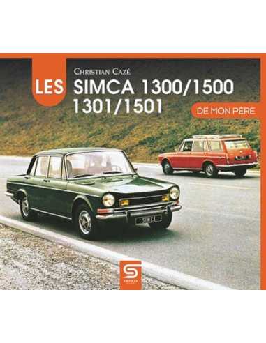Les Simca 1300, 1500, 1301, 1501 de mon père De Christian Cazé Ed. SOPHIA | 9782385140199 |