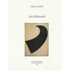 Lire Malévitch - Introduction à la doctrine suprématiste du sans-objet De CAMY Olivier Ed. du LEROT | 9782355481727 |