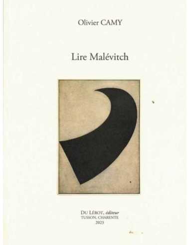 Lire Malévitch - Introduction à la doctrine suprématiste du sans-objet De CAMY Olivier Ed. du LEROT | 9782355481727 |