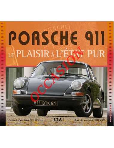 Porsche 911 : le plaisir à l'état pur De Jean-Marie Defrance Ed. ETAI | 9782726888629-OCCASION |