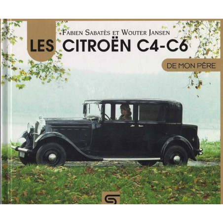 Les Citroën C4-C6 de mon père De Fabien Sabatès et Wouter Jansen Ed. Sophia éditions | 9782385140205 |