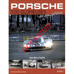 Porsche : 100 glorieuses en compétition De Jean-Marc Chaillet Ed. ETAI | 9782726887820-OCCASION |