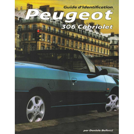 PEUGEOT 306 CABRIOLET GUIDE D'INDENTIFICATION | 9788894072495 |