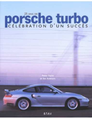 Porsche turbo - 25 ans de célébration d'un succès | 9782726883402 |