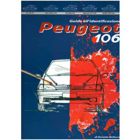Peugeot 106 Guida All’Identificazione Ed. Bellucci Daniele | 9788894072419 |