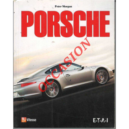 Porsche (Plus de 40 modèles) De Peter John Morgan et John Colley Ed. ETAI | 9782726897393 |