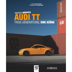 Audi TT : trois générations, une icône De Xavier Chauvin Ed. Sophia | 9782385140076 | 2