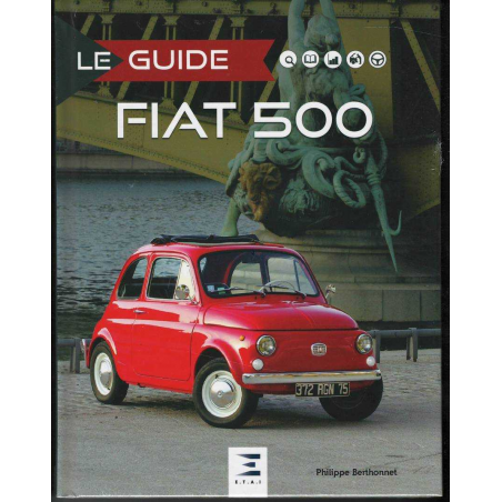 Le guide de la Fiat 500 Historique, évolution, identification | 9791028302313 |