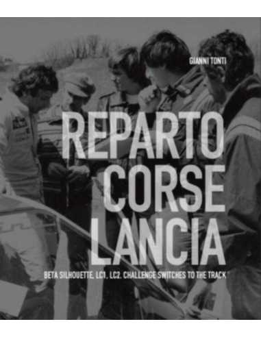 REPARTO CORSE LANCIA - BETA SILHOUETTE, LC1, LC2. CHALLENGE SWITCHES TO THE TRACK | 9782491819057 |