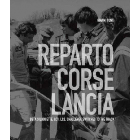 REPARTO CORSE LANCIA - BETA SILHOUETTE, LC1, LC2. CHALLENGE SWITCHES TO THE TRACK | 9782491819057 |