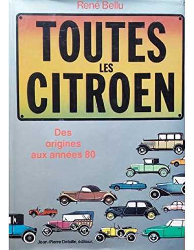 Toutes les Citroen, des origines à nos jours De René Bellu Ed. Delville | 9782859220143 |