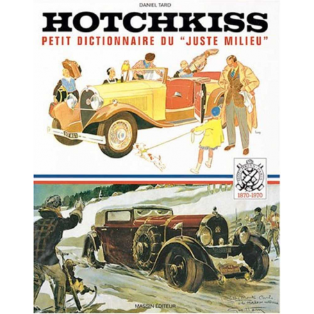 Hotchkiss 1870-1970, Petit dictionnaire du "juste milieu" | 9782707202499 |