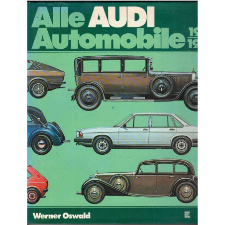 Alle Audi-Automobile 1910-1980 - Typologie der Marke Audi einst und heute | 9783879436859 |