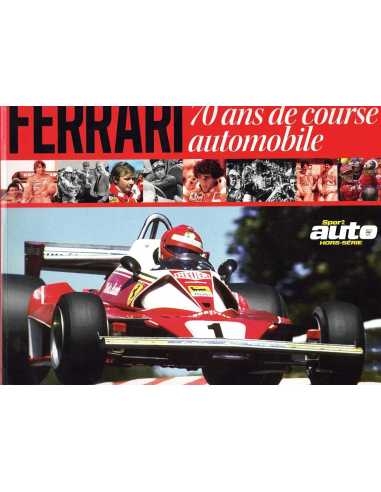 FERRARI 70 ans de course De Jean-Louis Moncet et Johnny rives | Ferrari Sport Auto HS |