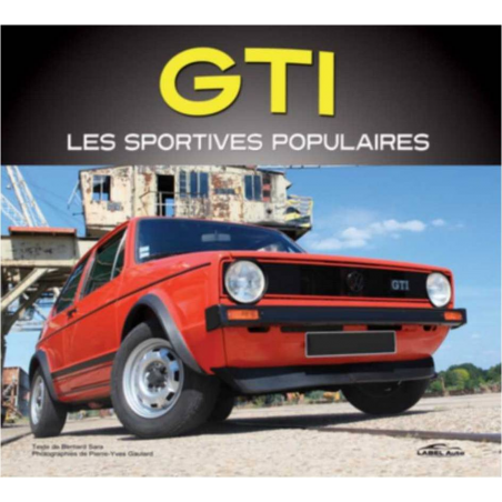 GTI les sportives populaires (Golf,205,RS1600,R5 GT Turbo,...) | 9782726896228 - OCCASION |