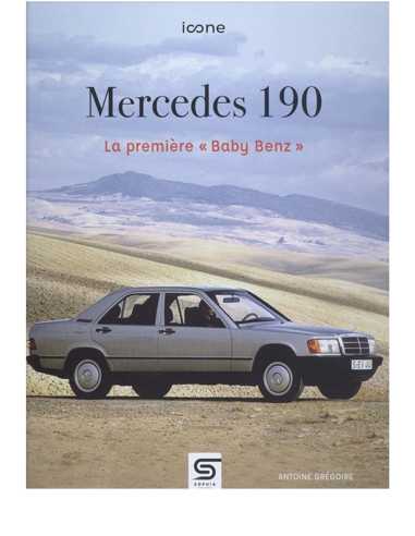 MERCEDES 190 LA PREMIERE BABY BENZ | 9782385140373 |