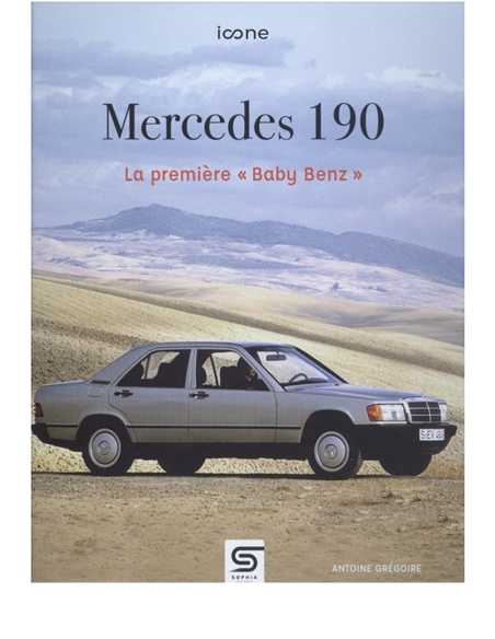 MERCEDES 190 LA PREMIERE BABY BENZ | 9782385140373 |