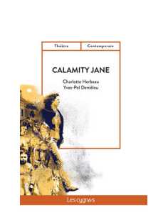 Calamity Jane De Charlotte Herbeau et Yves-Pol Denielou Ed. les Cygnes | 9782369444060 |