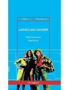 Laissez-moi danser De Delphine Lacouque et Aude Roman Ed. les Cygnes | 9782369444053 |