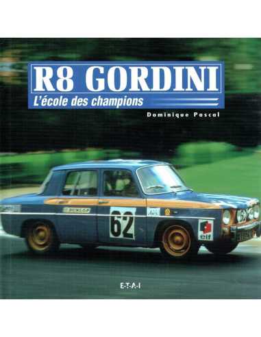 R8 Gordini, l’école des champions | 9782726882481 |