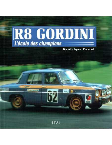 R8 Gordini, l’école des champions | 9782726882481 |