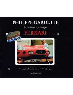 Philippe Gardette - la passion de la mécanique Ferrari - Cyrille Jaquinot | 9798211835610 |