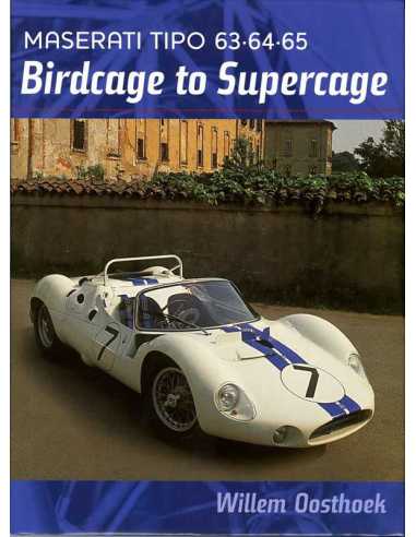 Maserati Tipo 63, 64, 65 Birdcage to Supercage De Willem Oosthoek | 9781854432056 |
