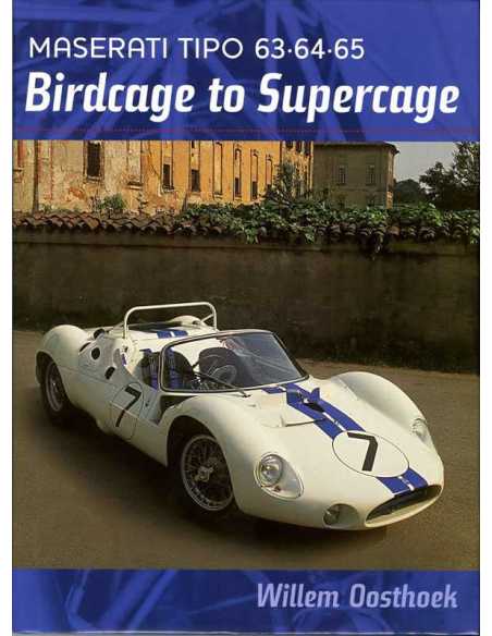 Maserati Tipo 63, 64, 65 Birdcage to Supercage De Willem Oosthoek | 9781854432056 |