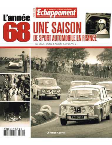 L'Année 1968, une saison de sport automobile en France | Adoplphe Conrath Vol.2 |