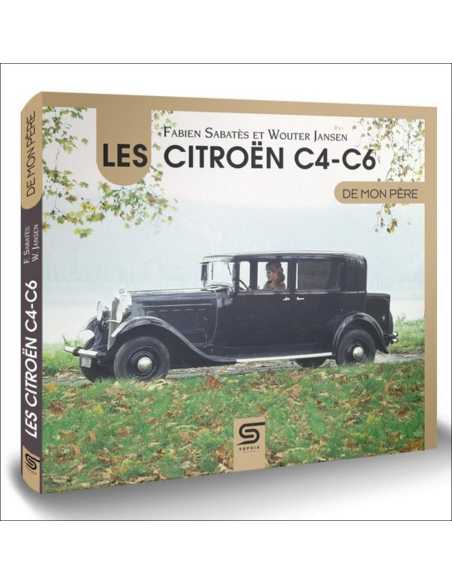 Les Citroën C4-C6 de mon père De Fabien Sabatès et Wouter Jansen Ed. Sophia éditions | 9782385140205 |