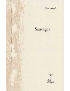 Livre Sauvages De Marc Nagels 9791096199327