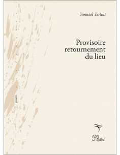 Livre Provisoire retournement du lieu De Yannick Torlini 9791096199488